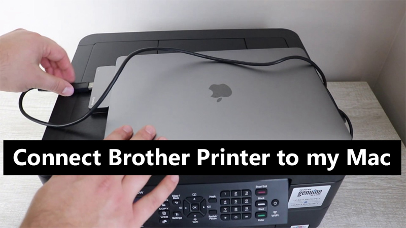 How Can I Connect my Brother Printer to my Mac?