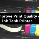 Improve Print Quality of Ink Tank Printer
