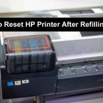 How To Reset HP Printer After Refilling Ink