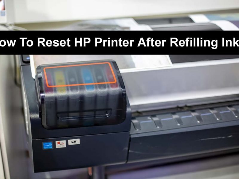 How To Reset HP Printer After Refilling Ink